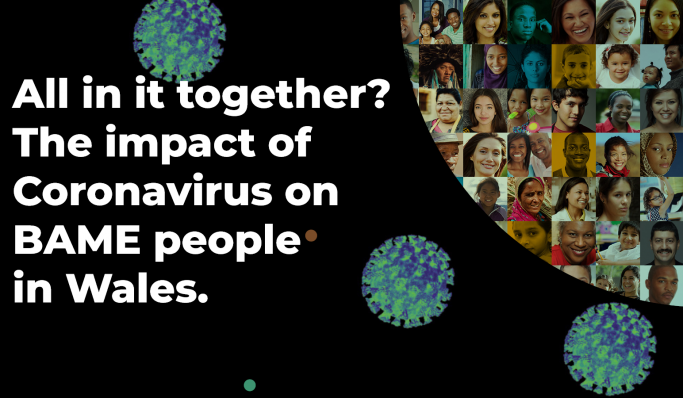 all in it together the impact of coronavirus on bame people in wales all in it together the impact of coronavirus on bame people in wales
