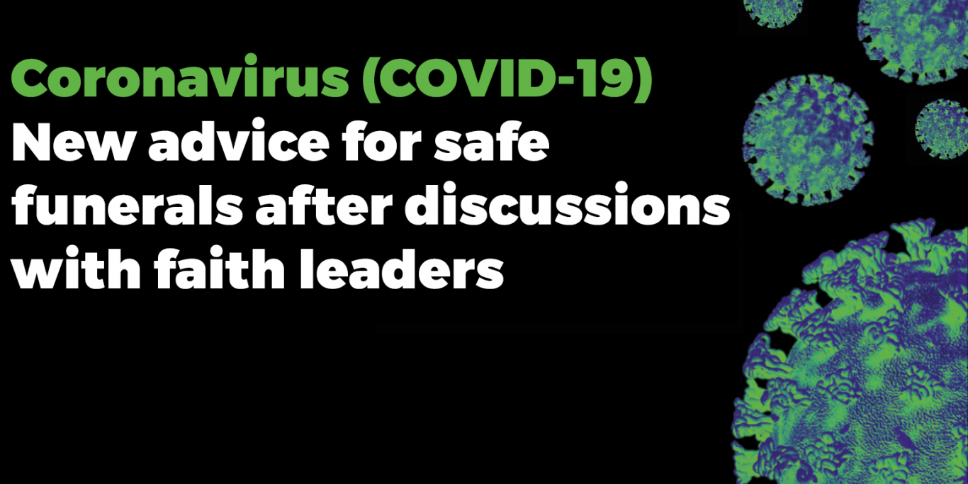 coronavirus covid 19 new advice for safe funerals after discussions with faith leaders guidance for churches and mosques