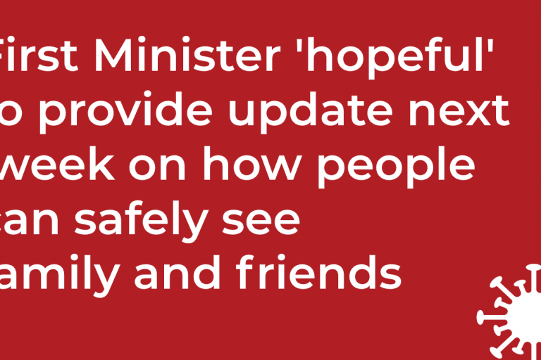 first minister hopeful to provide update next week on how people can safely see family and friends first minister hopeful to provide update next week on how people can safely see family and friends