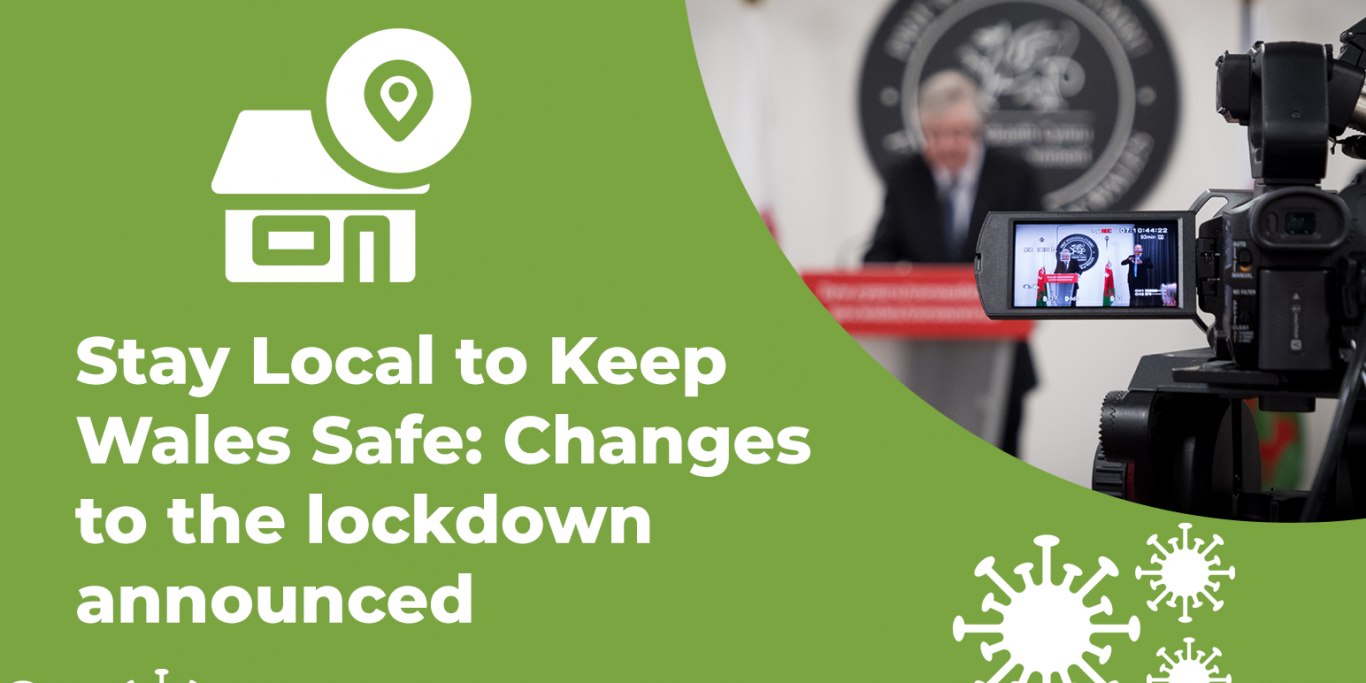 stay local to keep wales safe changes to the lockdown announced