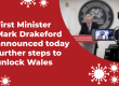 First Minister Mark Drakeford announced today further steps to unlock Wales