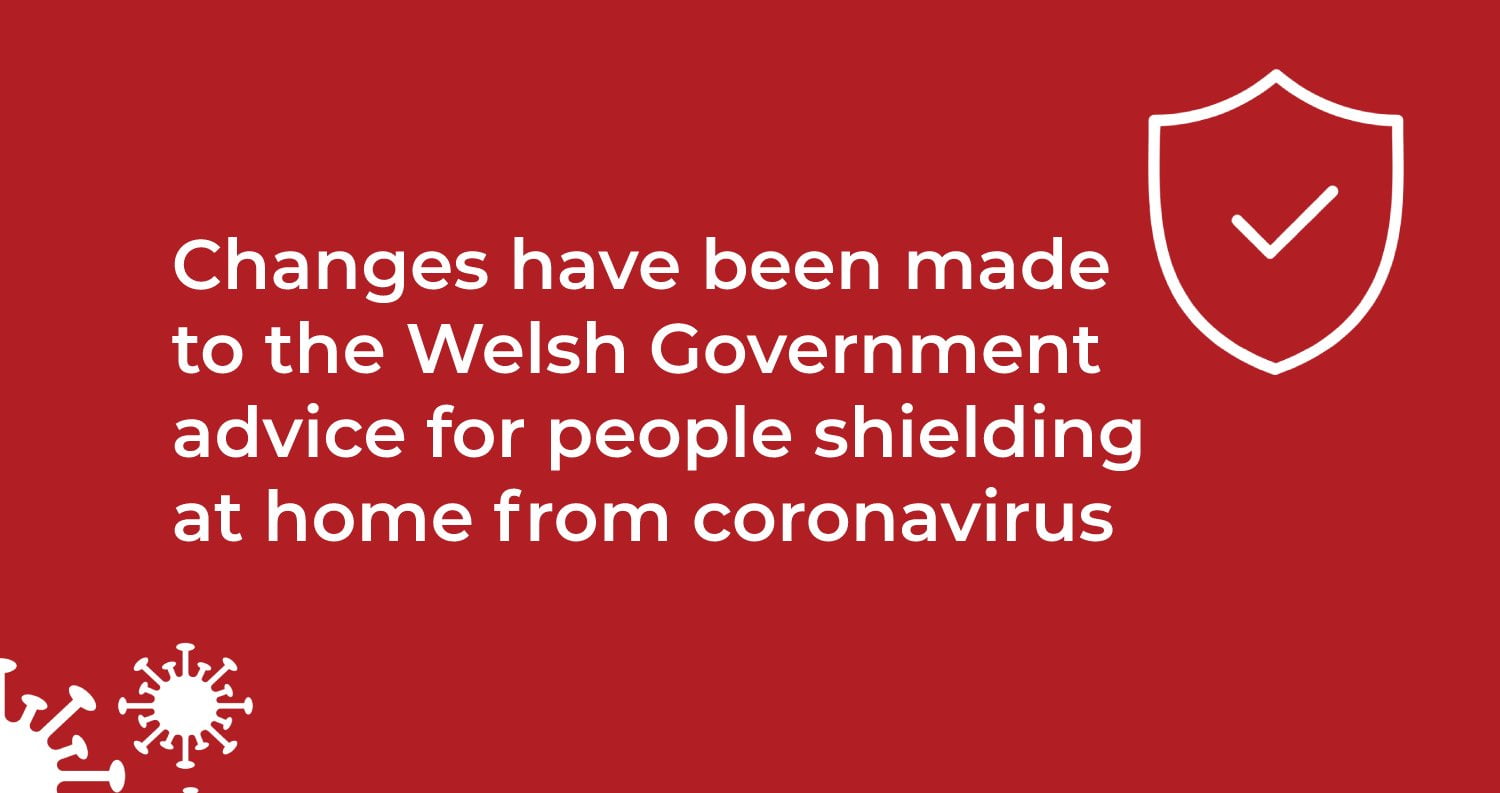 changes have been made to the welsh government advice for people shielding at home from coronavirus