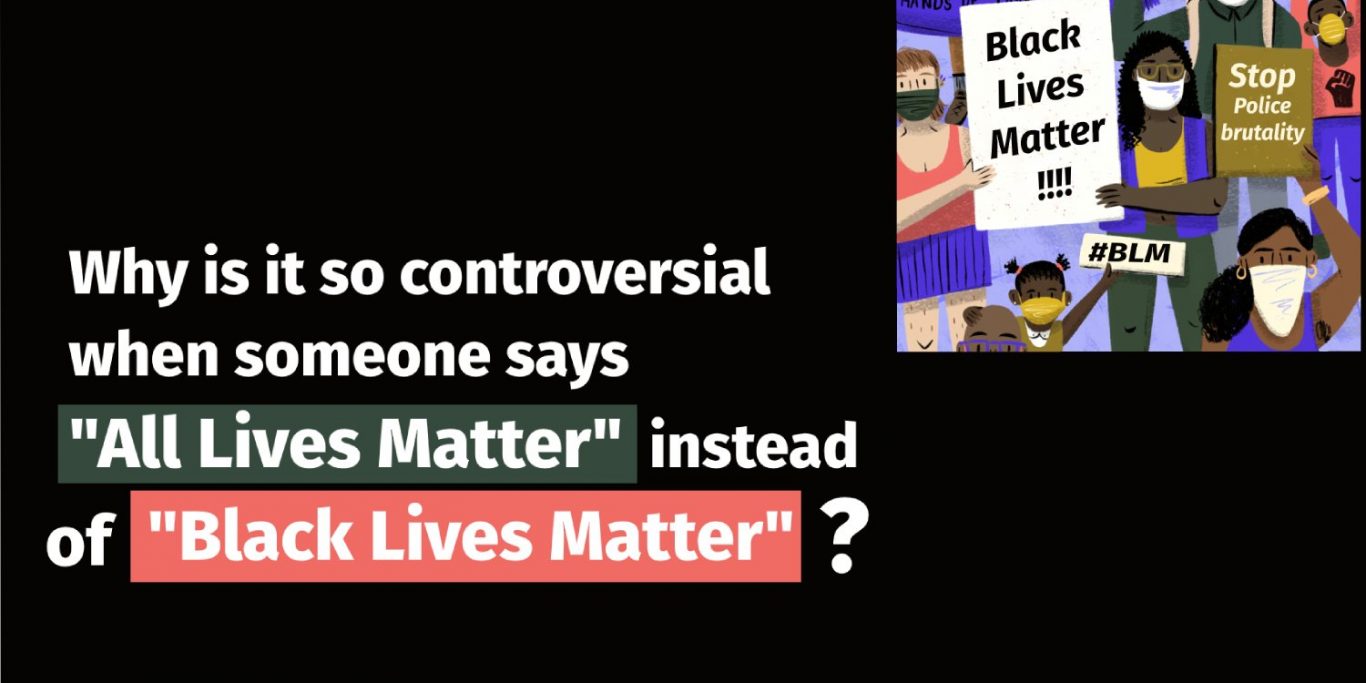 why is it so controversial when someone says all lives matter instead of black lives matter img
