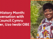 black history month in conversation with race council cymru founder uzo iwobi obe