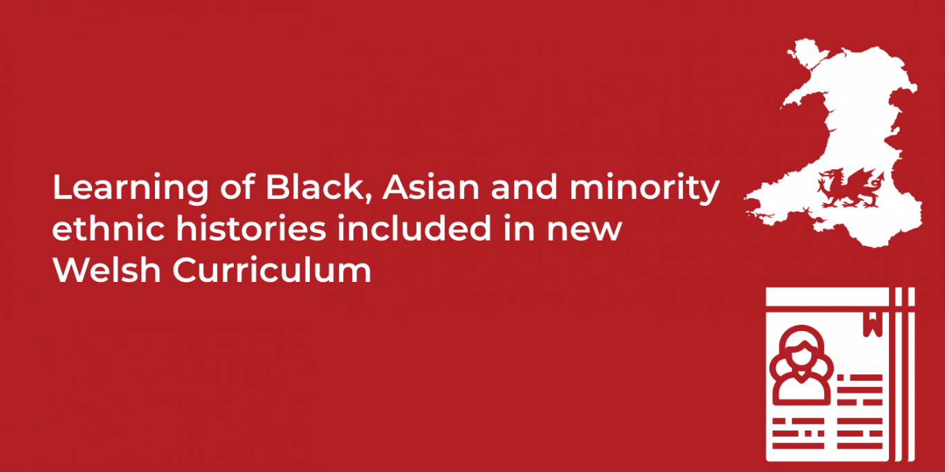 Learning of Black Asian and minority ethnic histories included in new Welsh Curriculum